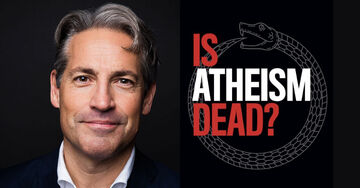 Is Atheism Dead