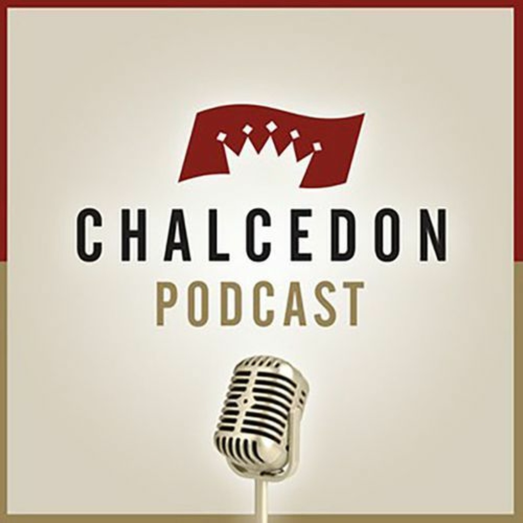 Chalcedon Podcast